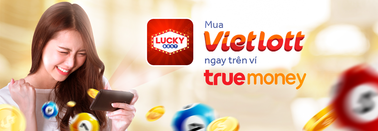 MUA XỐ SỐ VIETLOTT THỜI 4.0 TRÊN VÍ TRUEMONEY VỚI ỨNG DỤNG LUCKYBEST