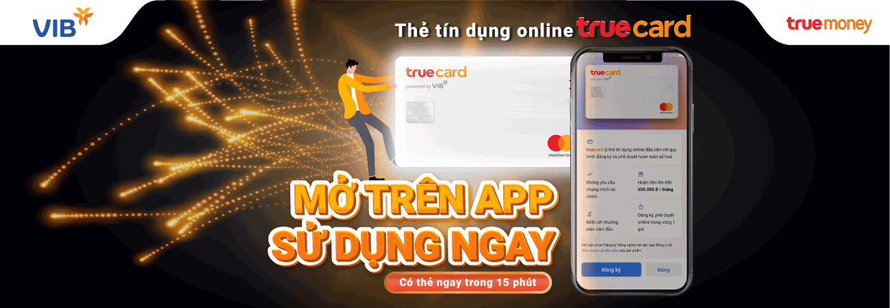 RA MẮT THẺ TÍN DỤNG ONLINE TRUECARD – MỞ TRÊN APP, SỬ DỤNG NGAY, CÓ THẺ TRONG 15 PHÚT