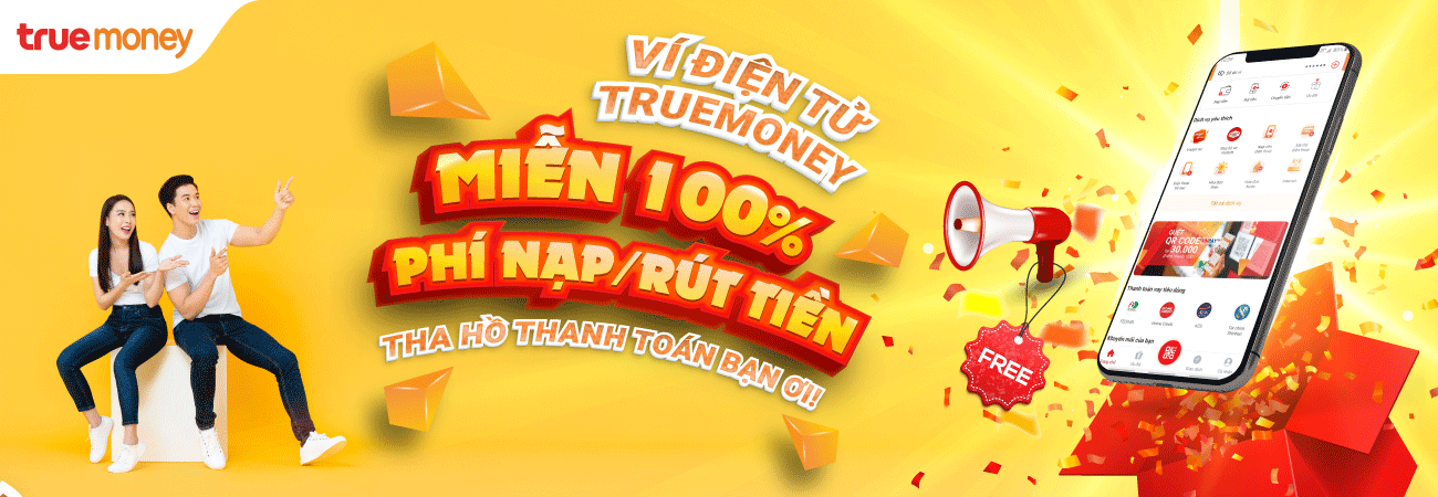 Miễn 100% phí nạp/rút tiền trên Ví điện tử TrueMoney
