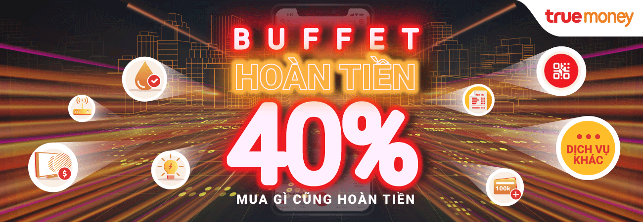 BUFFET HOÀN TIỀN 40% – MUA GÌ CŨNG HOÀN TIỀN: KHUYẾN MÃI KHỦNG CHỈ TRONG THÁNG 5