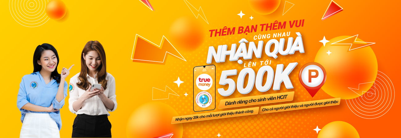 THÊM BẠN THÊM VUI – DÀNH CHO SINH VIÊN TRƯỜNG CAO ĐẲNG CÔNG THƯƠNG