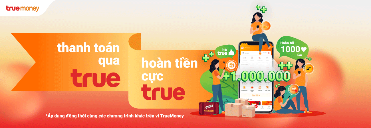 THANH TOÁN QUA TRUE, HOÀN TIỀN CỰC TRUE