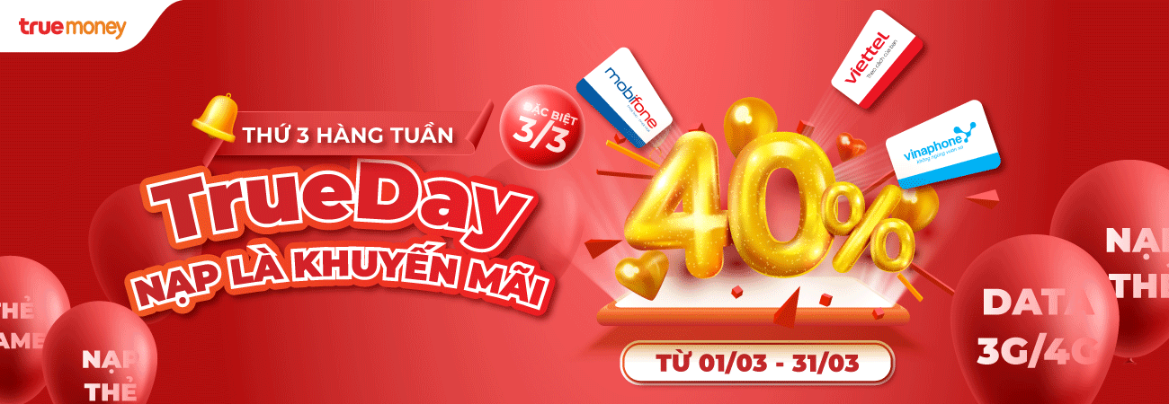 TRUEDAY- NẠP THẺ THẢ GA CÙNG TRUEMONEY