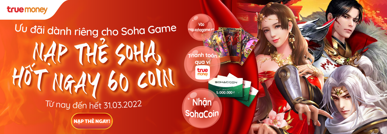 NẠP THẺ SOHA, NHẬN COIN THẢ GA KHI THANH TOÁN QUA VÍ TRUEMONEY