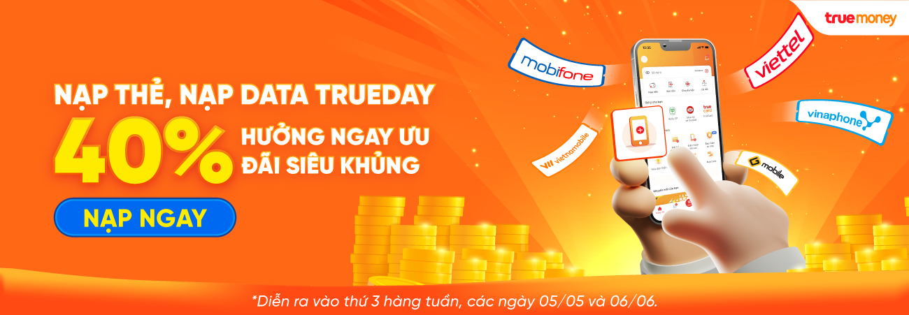 XẢ LÁNG NẠP THẺ, NẠP DATA – GIẢM GIÁ 40% KÈM CHIẾT KHẤU CỰC CAO CÙNG TRUEDAY