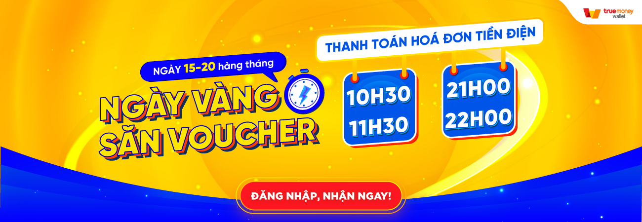 NGÀY VÀNG SĂN VOUCHERS HÀNG THÁNG THANH TOÁN TIỀN ĐIỆN TRÊN TRUEMONEY