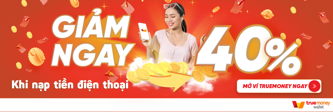ƯU ĐÃI TỚI 40% NẠP THẺ ĐIỆN THOẠI, MUA DATA TRÊN TRUEMONEY